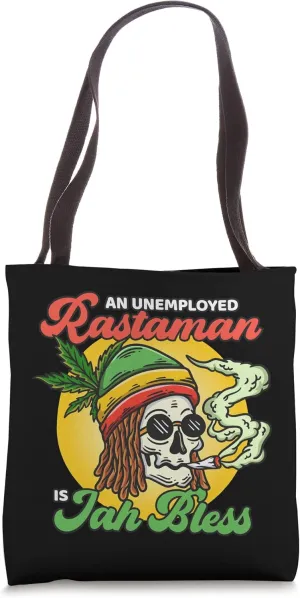 An Unemployed Rastaman Is Jah Bless Rasta Tote Bag