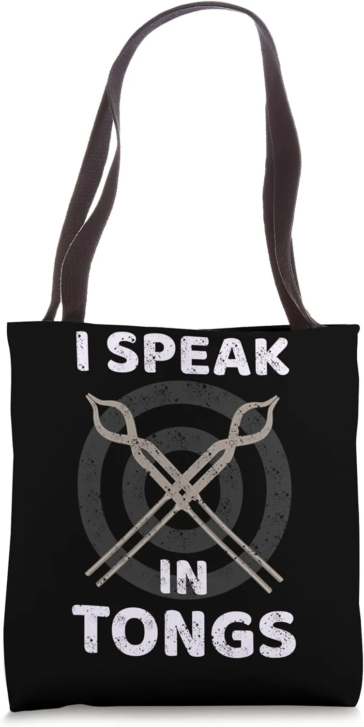 Anvil Metal I speak In Tongs Humor Blacksmithing Sarcasm Tote Bag