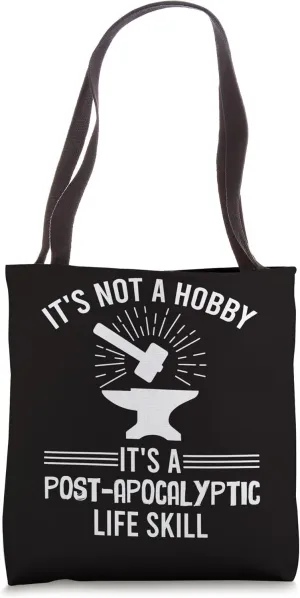 Blacksmith It's A Post-Apocalyptic Life Skill Tote Bag