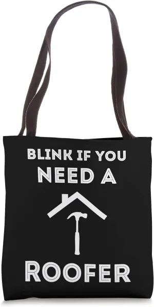 BLink If You Need Roofing Contractor Hammer Roofs Roofer Tote Bag