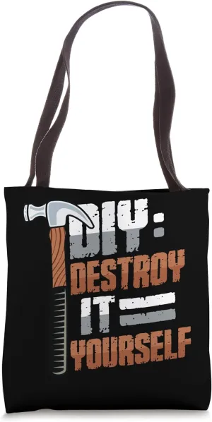 DIY Destroy It Yourself Funny Home Owner Handyman DIY Tote Bag