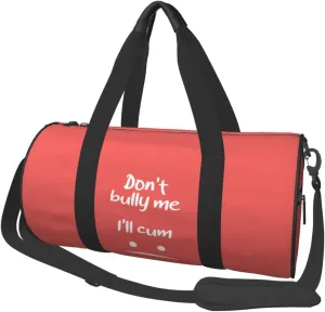 Don'T Bully Me, I'Ll Cum Duffel Bag Gym Bag Travel Sports Tote Large Foldable Beach Swim Yoga6