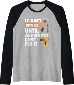 Funny Ashworth handyman hardware store tools ain't broke Raglan Baseball Tee