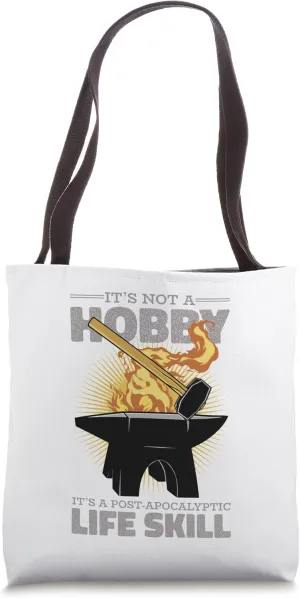 Funny Blacksmith Anvil Forging It's Not A Hobby Metalworking Tote Bag