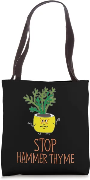 Gardening Herb Stop Hammer Thyme Pun Tote Bag