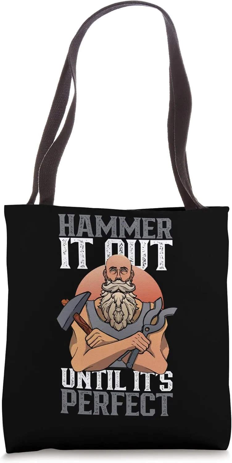 Hammer It Out Until It's Perfect Job Metalwork Metalworker Tote Bag