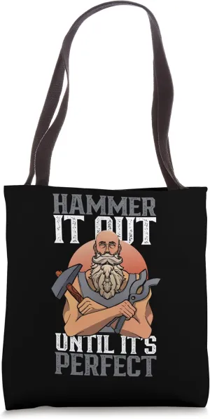 Hammer It Out Until It's Perfect Job Metalwork Metalworker Tote Bag