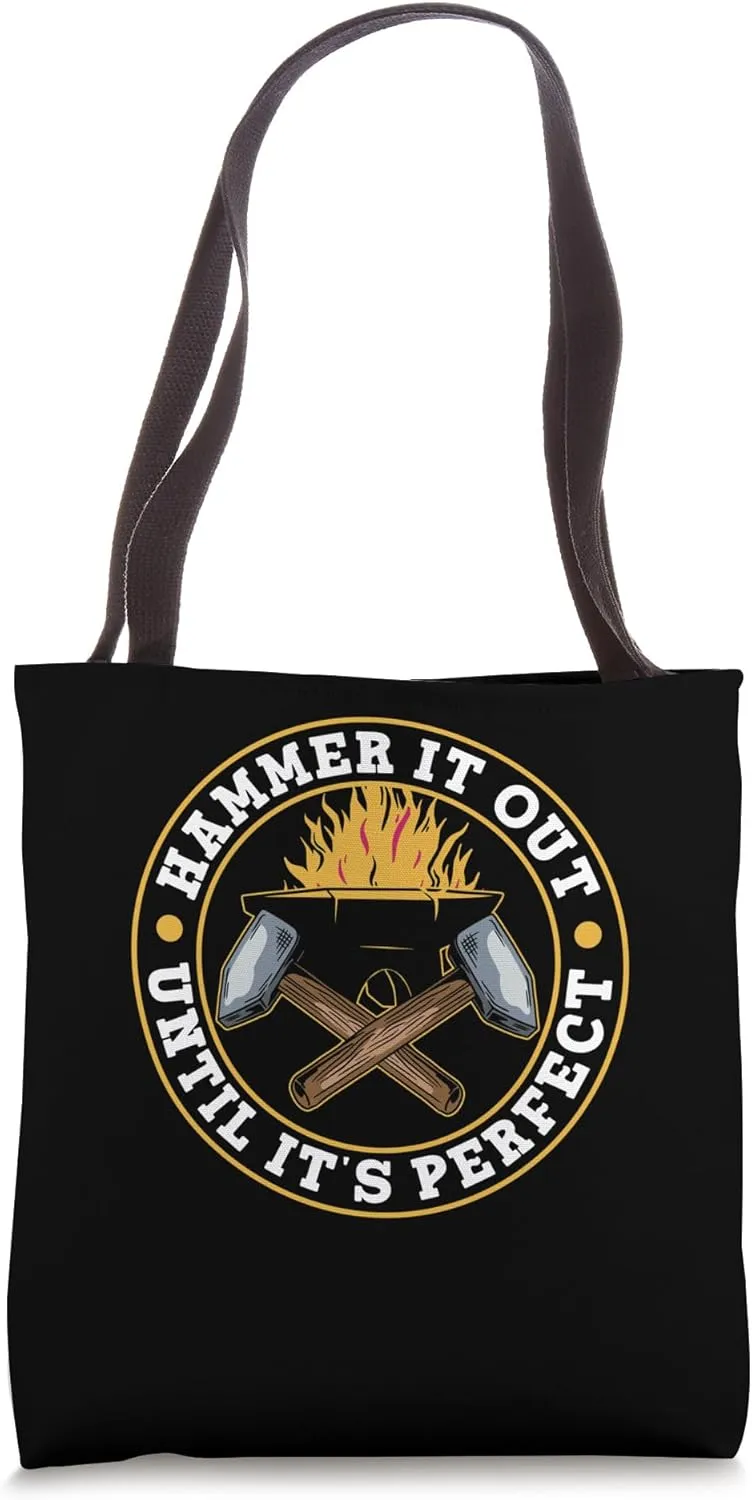 Hammer It Out Until It's Perfect Metalworker Job Metalwork Tote Bag
