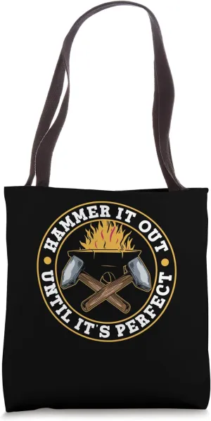 Hammer It Out Until It's Perfect Metalworker Job Metalwork Tote Bag