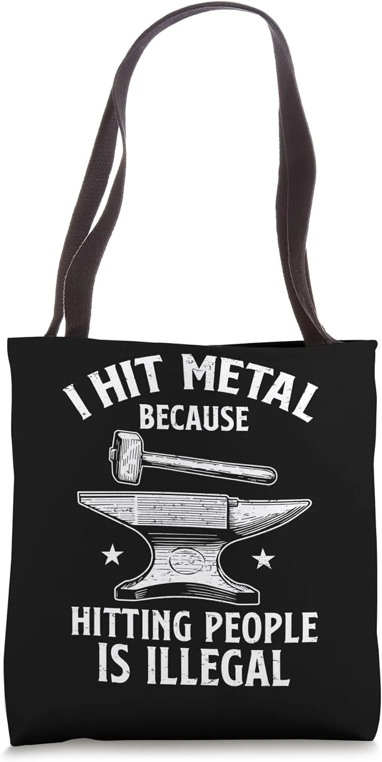 Hit Metal Because Funny Forging Forge Anvil Blacksmith Dad Tote Bag