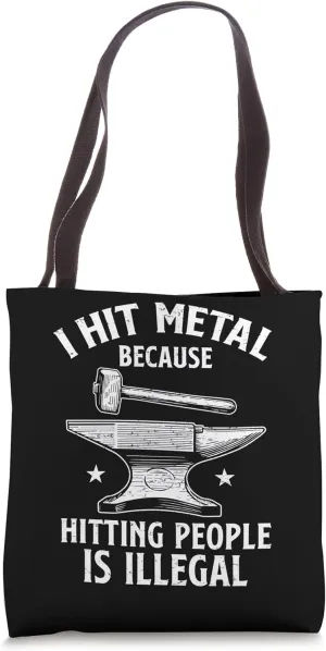 Hit Metal Because Funny Forging Forge Anvil Blacksmith Dad Tote Bag