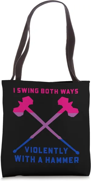 I Swing Both Ways Violently With A Hammer LGBT Bisexual Tote Bag