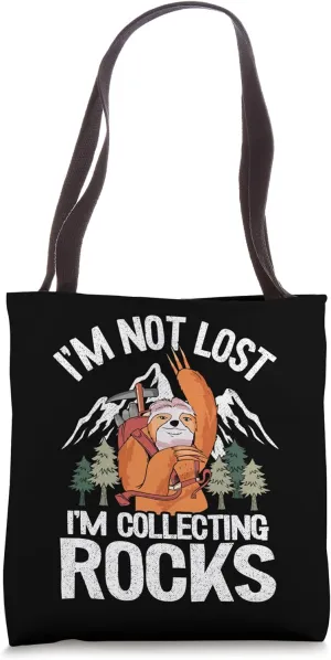 I'm Not Lost I'm Collecting Rocks Collecting Sloth Geologist Tote Bag