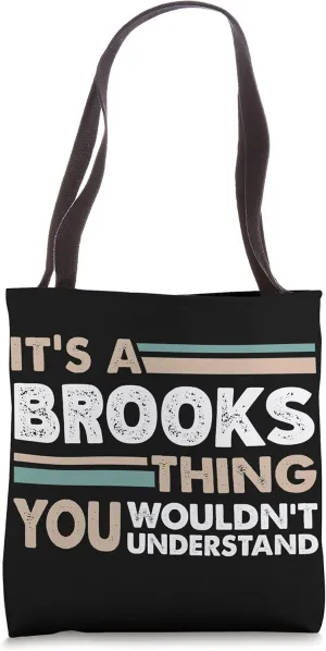 It's A Brooks Thing You Wouldn't Understand Family Name Tote Bag