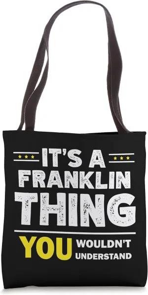 It's A Franklin Thing You Wouldn't Understand Family Name Tote Bag