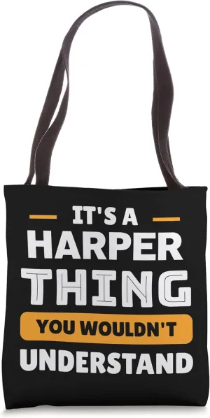 It's A Harper Thing You Wouldn't Understand Custom Tote Bag
