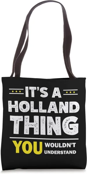 It's A Holland Thing You Wouldn't Understand Family Name Tote Bag