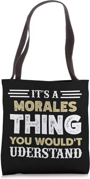 It's A Morales Thing You Wouldn't Understand Matching Name Tote Bag