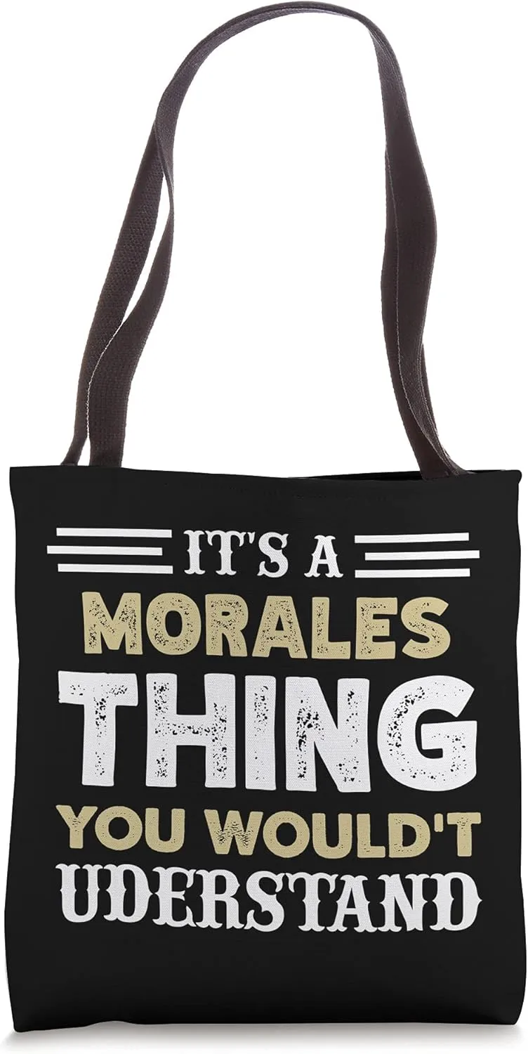 It's A Morales Thing You Wouldn't Understand Matching Name Tote Bag