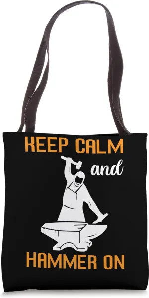 Keep calm and hammer on - Blacksmith Tote Bag