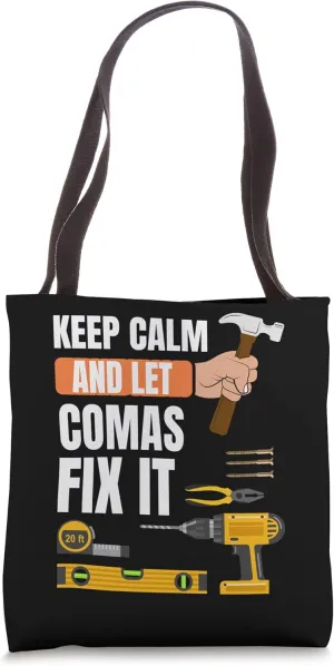 Keep calm and let Comas fix it handyman, construction worker Tote Bag