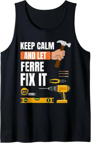 Keep calm and let Ferre fix it handyman, construction worker Tank Top