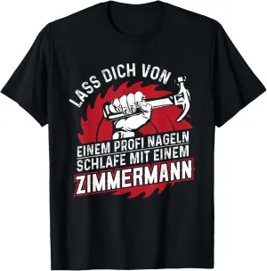 Let a professional nail you - Zimmermann T-Shirt