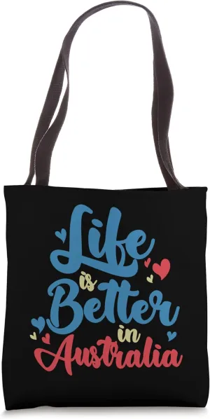 Life is Better in Australia Tote Bag