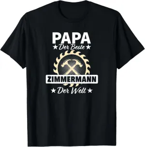 Mens Papa Der Beste Zimmermann Der Welt für Carpenter, Father T-Shirt