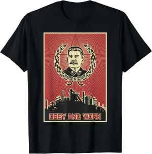 Obey and Work Stalin SOVI8 Vintage Propaganda. T-Shirt