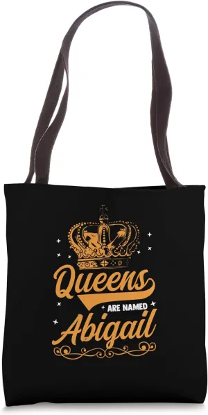 Queens are named Abigail Tote Bag