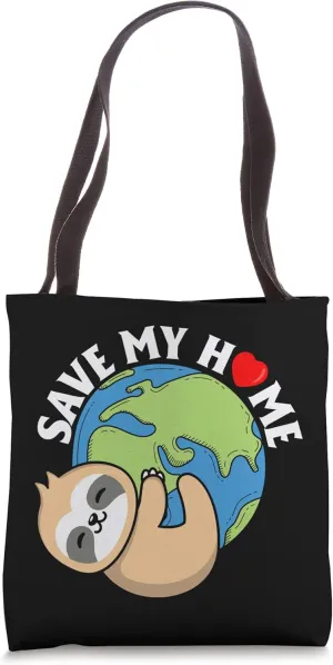 Save My Home Cute Sloth Lover Save Environment Earth Day Tote Bag