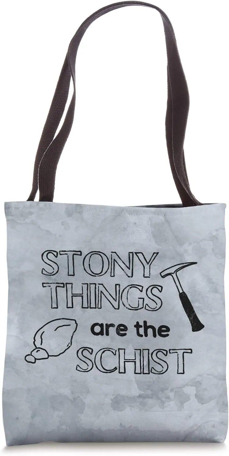 Stony Things Are The Schist Geology Rockhounding Black Text Tote Bag