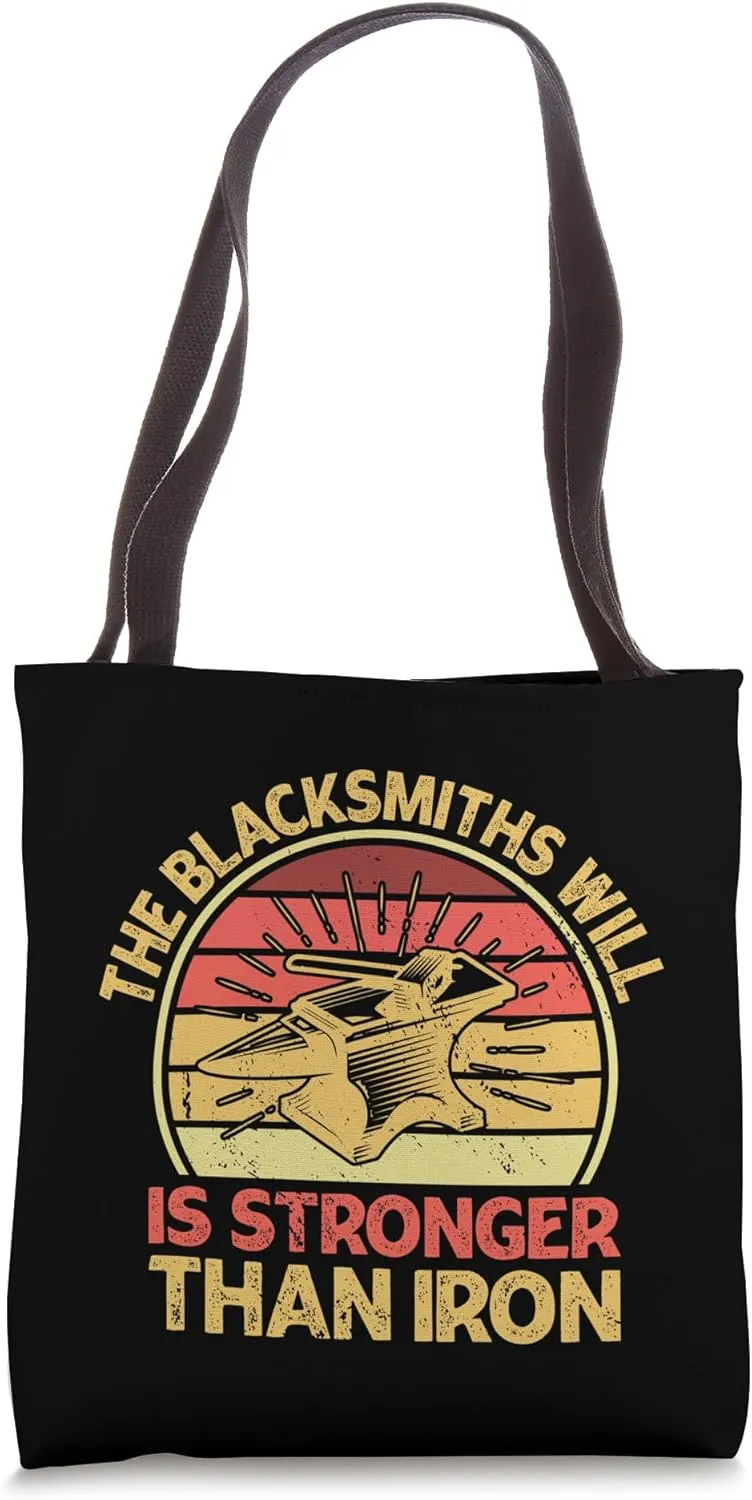 The Blacksmiths Will Is Stronger Than Iron I Blacksmith Tote Bag