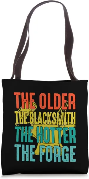 The Older The Blacksmith The Hotter The Forge I Blacksmith Tote Bag