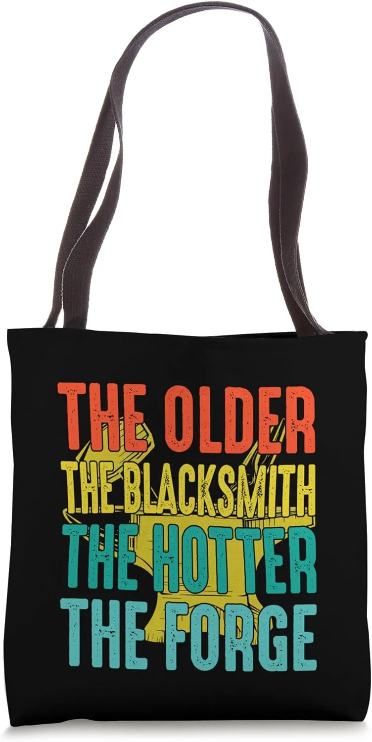 The Older The Blacksmith The Hotter The Forge I Blacksmith Tote Bag