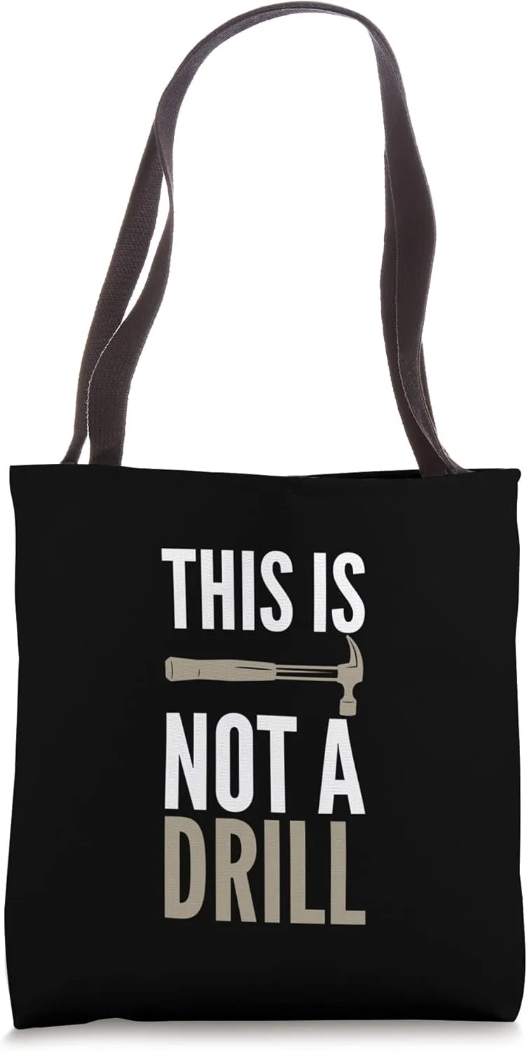 This Is Not A Drill Sarcastic Unisex Woodworking Themed Tote Bag
