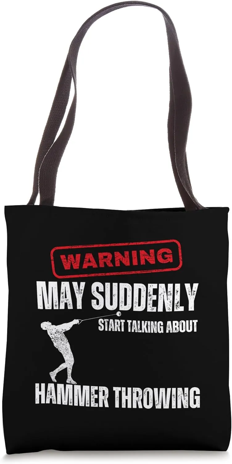 Warning May Suddenly Start Talking About Hammer Throwing Tote Bag