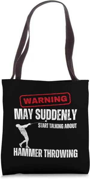 Warning May Suddenly Start Talking About Hammer Throwing Tote Bag