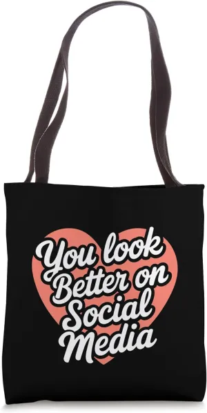 You Look Better On Social Media Sarcastic Reality -------- Tote Bag